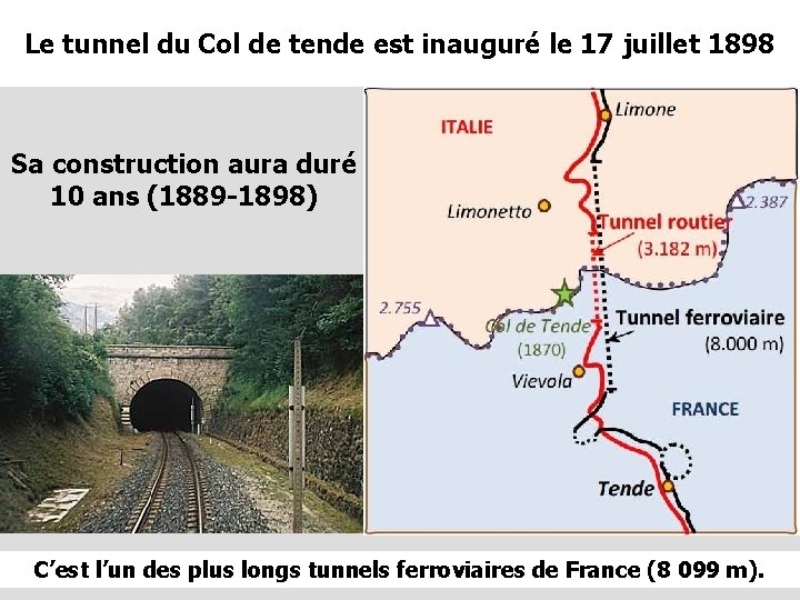 Le tunnel du Col de tende est inauguré le 17 juillet 1898 Sa construction Le tunnel du Col de tende est inauguré le 17 juillet 1898 Sa construction