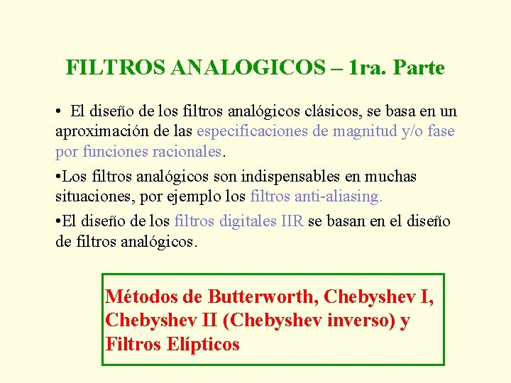 FILTROS ANALOGICOS – 1 ra. Parte • El diseño de los filtros analógicos clásicos,