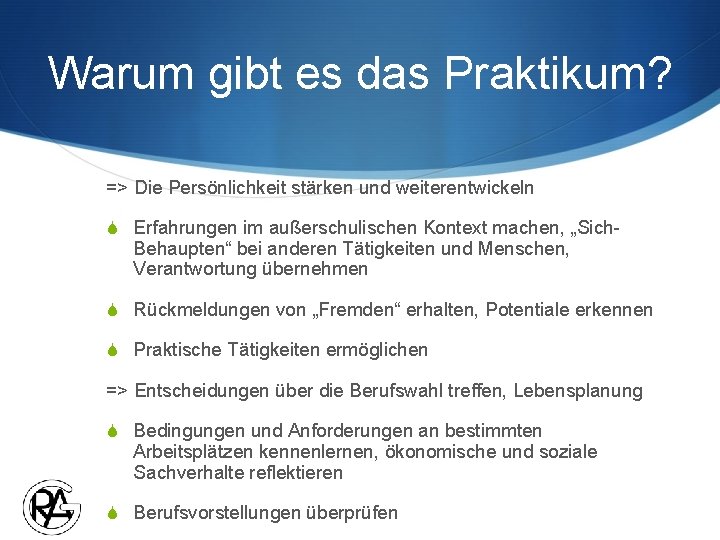 Warum gibt es das Praktikum? => Die Persönlichkeit stärken und weiterentwickeln S Erfahrungen im