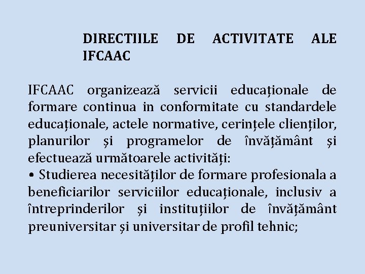 DIRECTIILE IFCAAC DE ACTIVITATE ALE IFCAAC organizează servicii educaționale de formare continua in conformitate