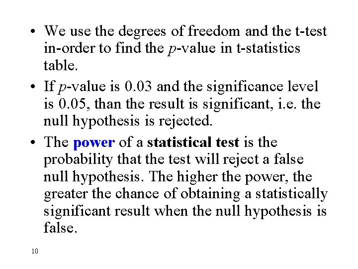  • We use the degrees of freedom and the t-test in-order to find
