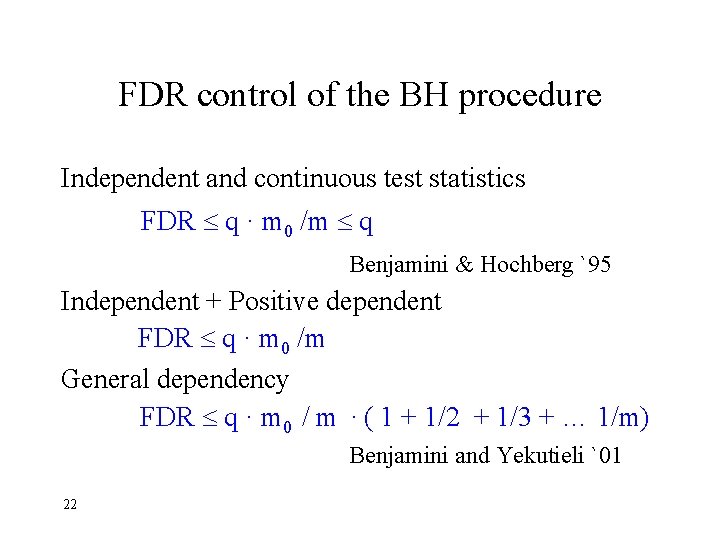 FDR control of the BH procedure Independent and continuous test statistics FDR q ·