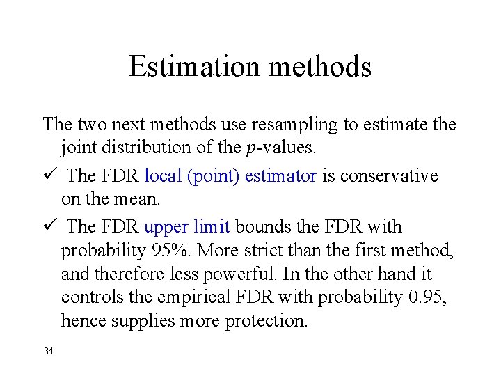 Estimation methods The two next methods use resampling to estimate the joint distribution of