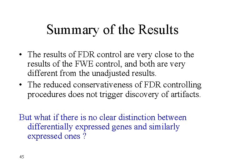 Summary of the Results • The results of FDR control are very close to