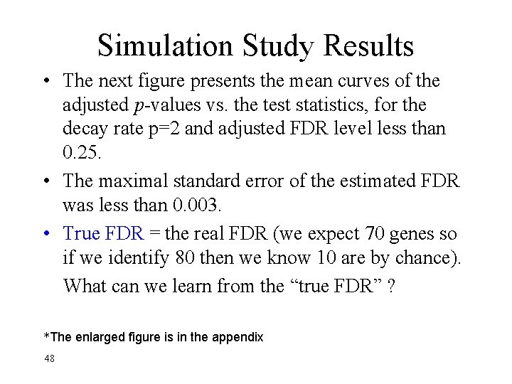 Simulation Study Results • The next figure presents the mean curves of the adjusted