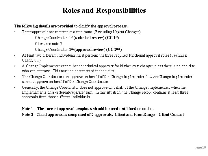 Roles and Responsibilities The following details are provided to clarify the approval process. •