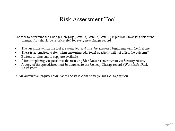 Risk Assessment Tool The tool to determine the Change Category (Level 3, Level 2,