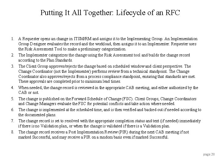 Putting It All Together: Lifecycle of an RFC 1. A Requester opens an change