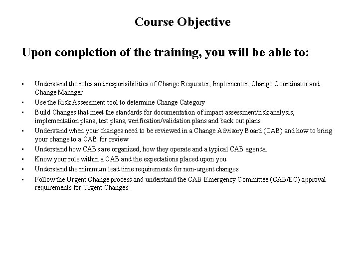 Course Objective Upon completion of the training, you will be able to: • •