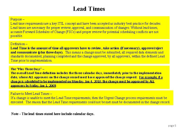Lead Times Purpose – Lead time requirements are a key ITIL concept and have
