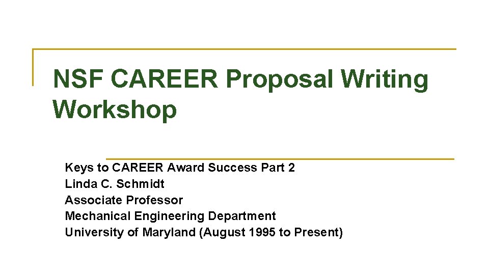 NSF CAREER Proposal Writing Workshop Keys to CAREER Award Success Part 2 Linda C.