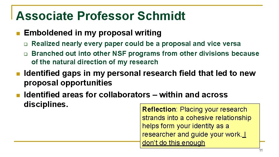 Associate Professor Schmidt n Emboldened in my proposal writing q q n n Realized