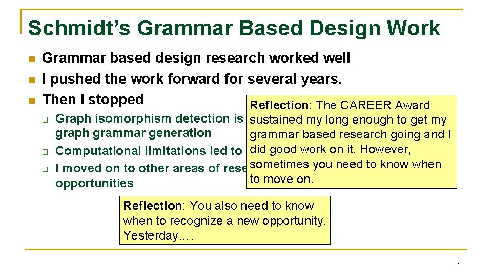 Schmidt’s Grammar Based Design Work n n n Grammar based design research worked well