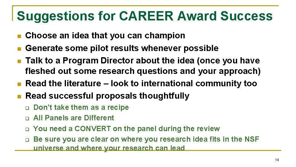 Suggestions for CAREER Award Success n n n Choose an idea that you can