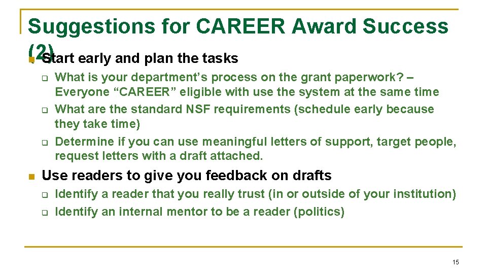 Suggestions for CAREER Award Success (2) n Start early and plan the tasks q