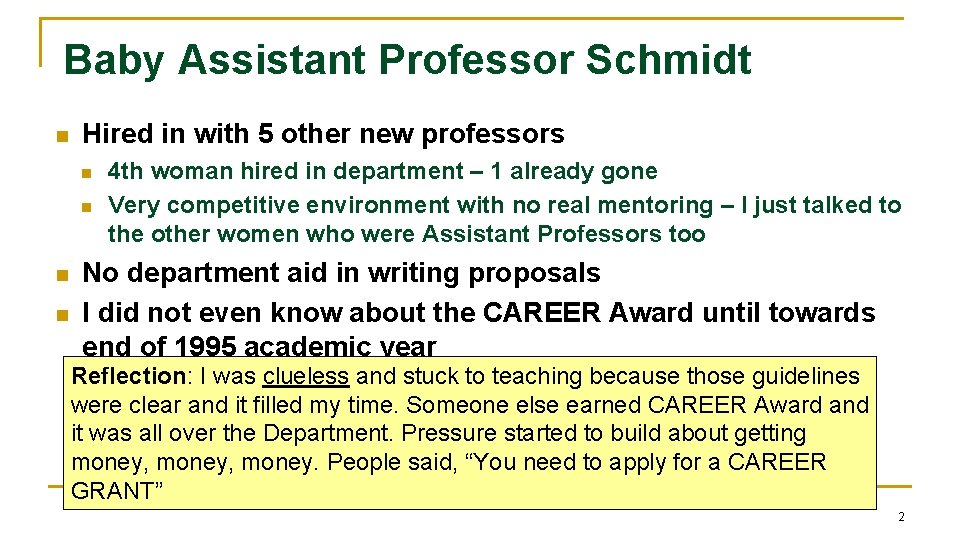 Baby Assistant Professor Schmidt n Hired in with 5 other new professors n n