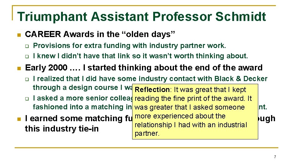 Triumphant Assistant Professor Schmidt n CAREER Awards in the “olden days” q q n
