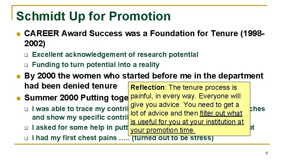 Schmidt Up for Promotion n CAREER Award Success was a Foundation for Tenure (19982002)