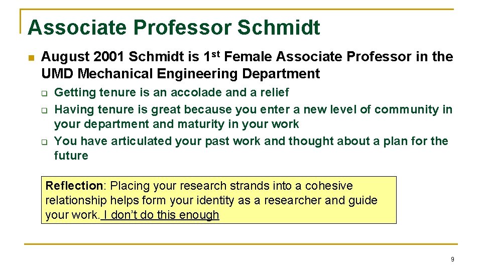 Associate Professor Schmidt n August 2001 Schmidt is 1 st Female Associate Professor in