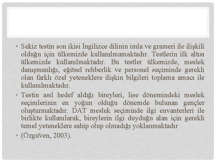  • Sekiz testin son ikisi İngilizce dilinin imla ve grameri ile ilişkili olduğu