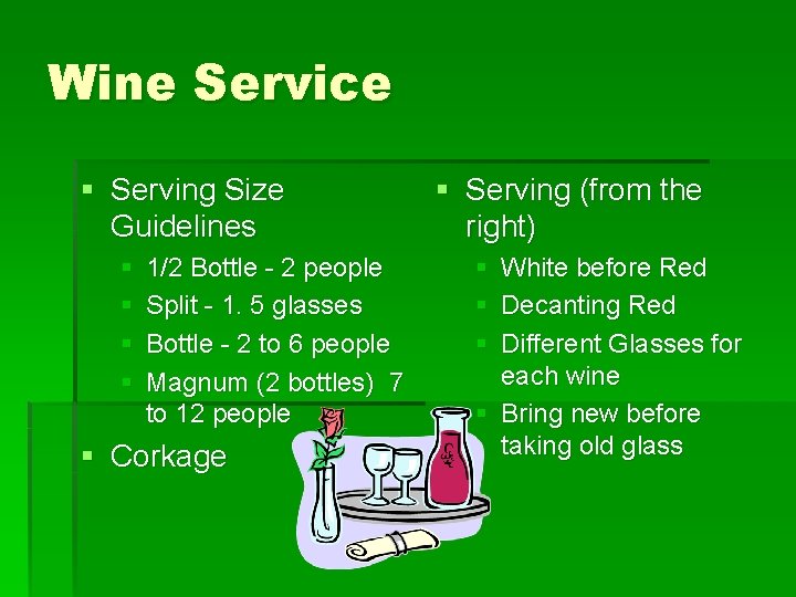 Wine Service § Serving Size Guidelines § § 1/2 Bottle - 2 people Split