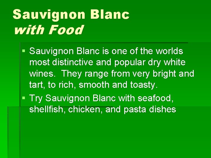 Sauvignon Blanc with Food § Sauvignon Blanc is one of the worlds most distinctive