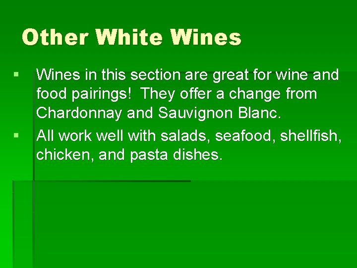 Other White Wines § Wines in this section are great for wine and food