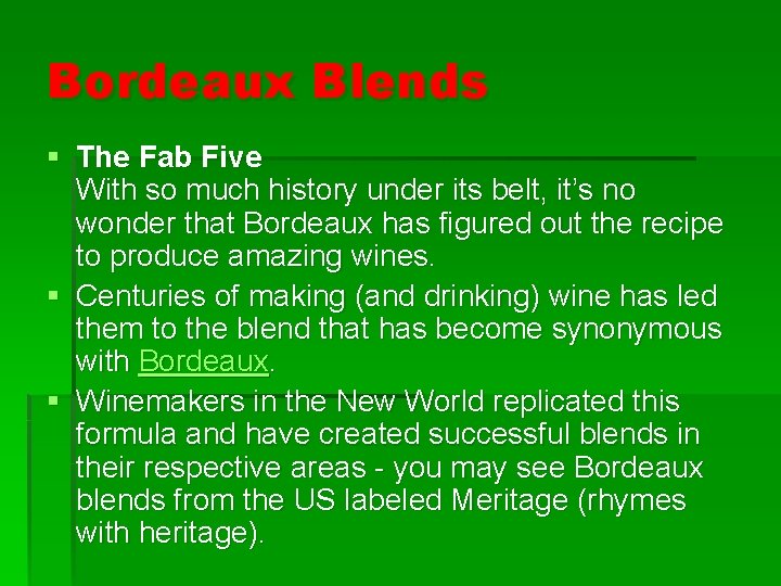 Bordeaux Blends § The Fab Five With so much history under its belt, it’s