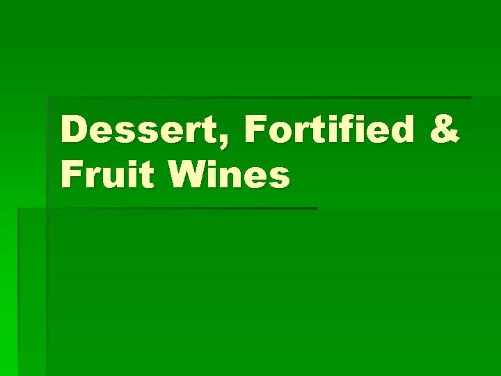 Dessert, Fortified & Fruit Wines 