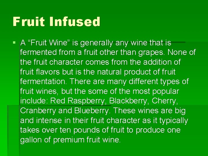 Fruit Infused § A “Fruit Wine” is generally any wine that is fermented from