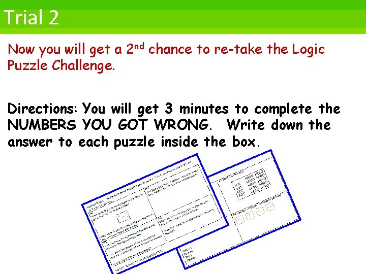 Trial 2 Now you will get a 2 nd chance to re-take the Logic