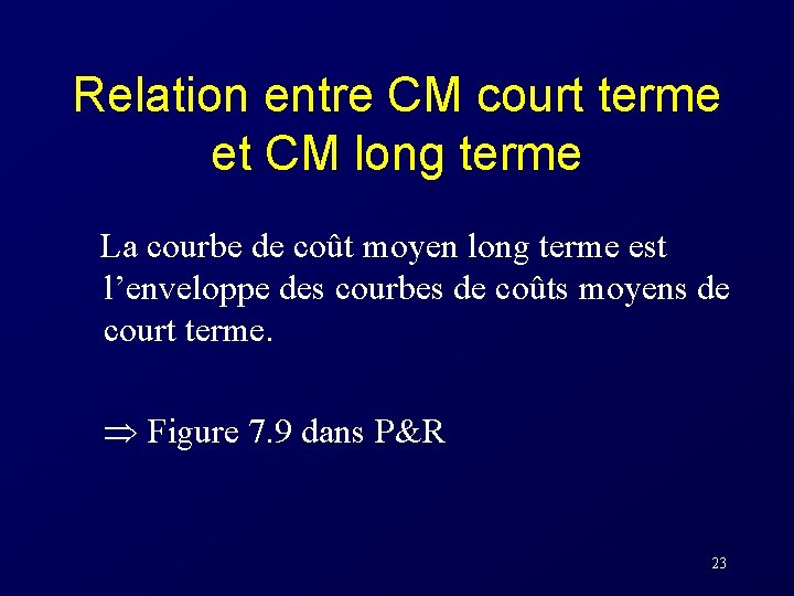 Relation entre CM court terme et CM long terme La courbe de coût moyen