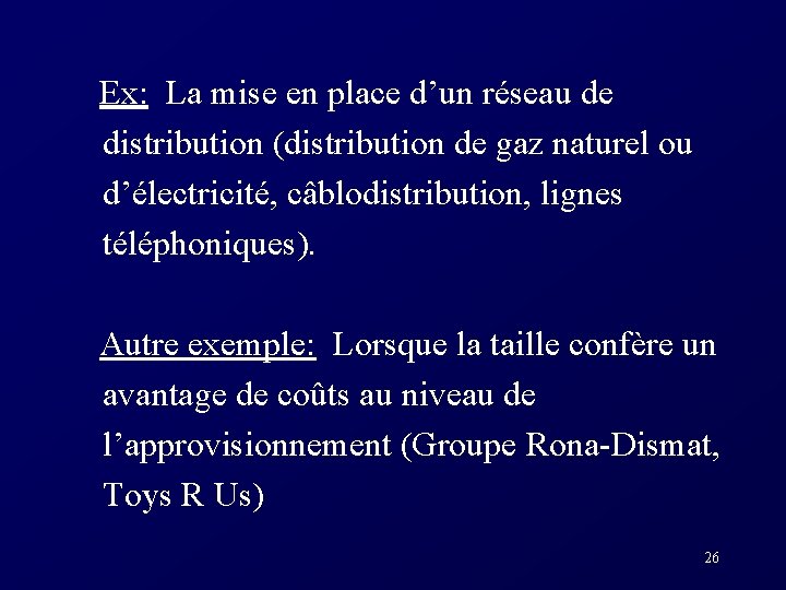  Ex: La mise en place d’un réseau de distribution (distribution de gaz naturel