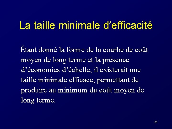 La taille minimale d’efficacité Étant donné la forme de la courbe de coût moyen