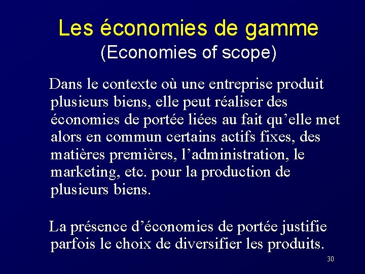 Les économies de gamme (Economies of scope) Dans le contexte où une entreprise produit