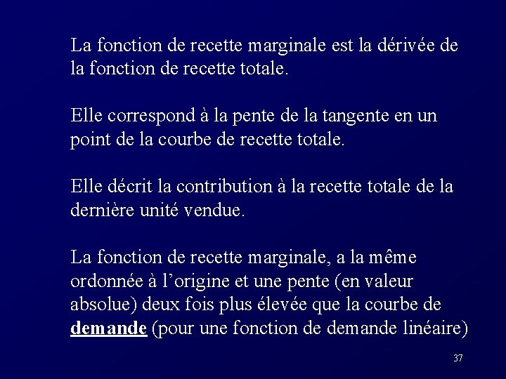  La fonction de recette marginale est la dérivée de la fonction de recette