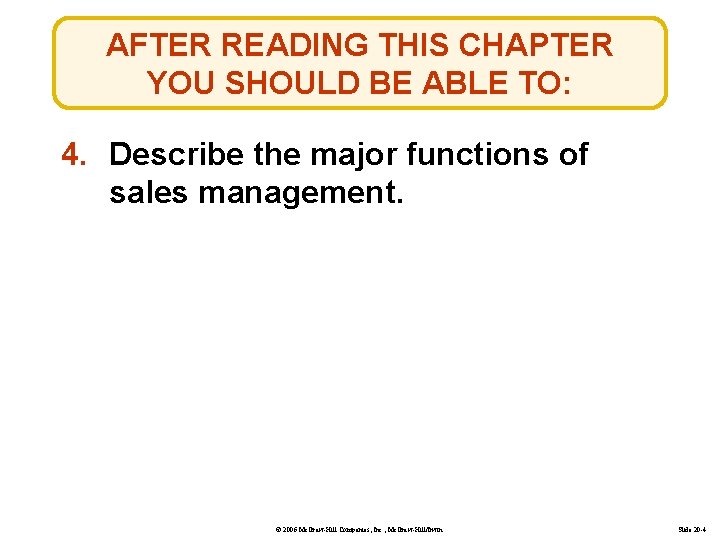 AFTER READING THIS CHAPTER YOU SHOULD BE ABLE TO: 4. Describe the major functions