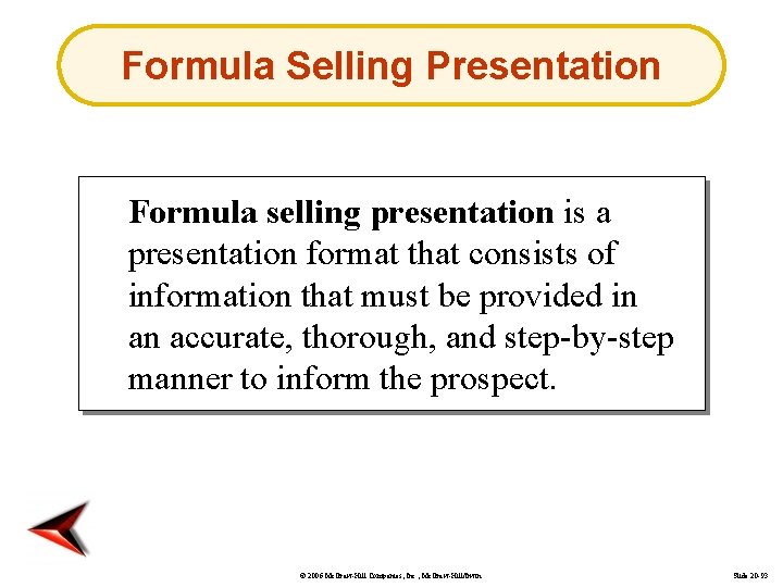 Formula Selling Presentation Formula selling presentation is a presentation format that consists of information