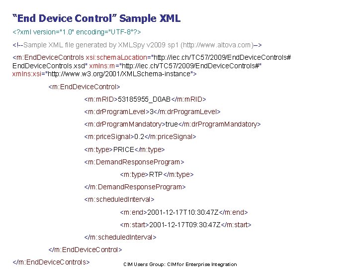 “End Device Control” Sample XML <? xml version="1. 0" encoding="UTF-8"? > <!--Sample XML file