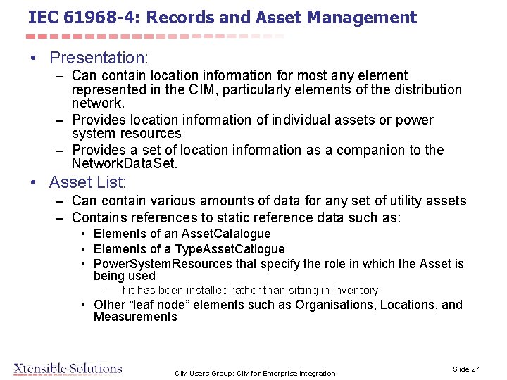 IEC 61968 -4: Records and Asset Management • Presentation: – Can contain location information