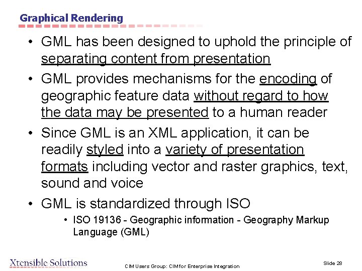 Graphical Rendering • GML has been designed to uphold the principle of separating content