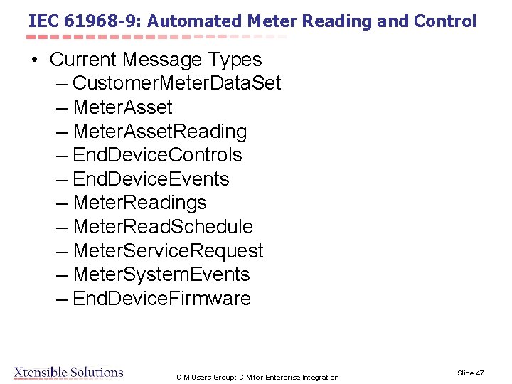 IEC 61968 -9: Automated Meter Reading and Control • Current Message Types – Customer.
