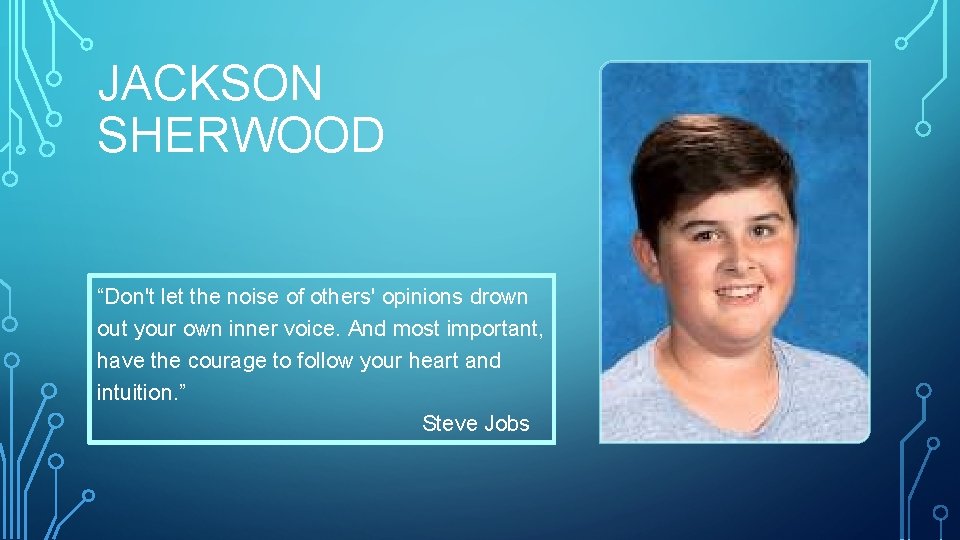 JACKSON SHERWOOD “Don't let the noise of others' opinions drown out your own inner