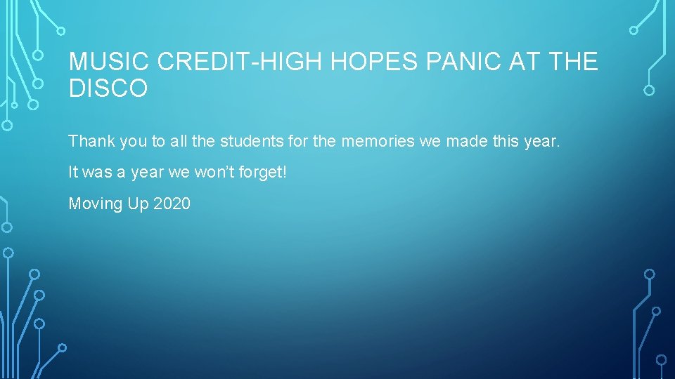 MUSIC CREDIT-HIGH HOPES PANIC AT THE DISCO Thank you to all the students for