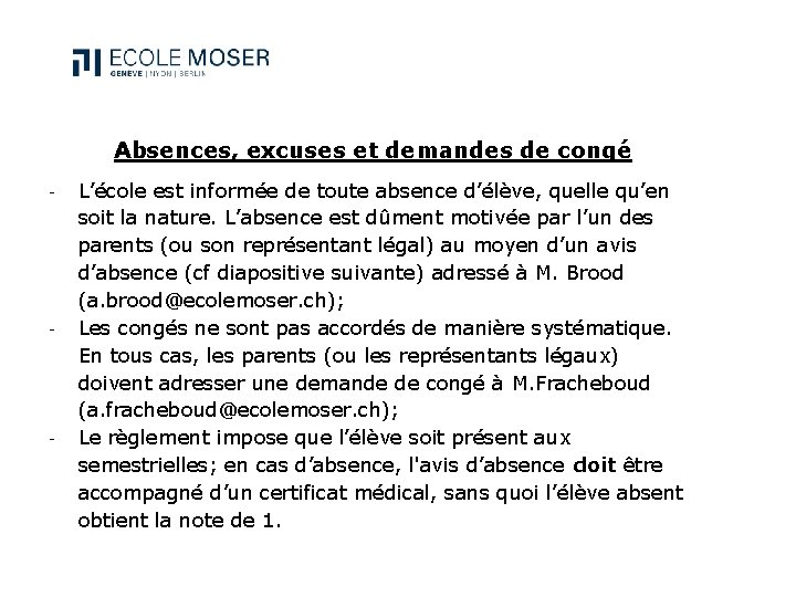 Absences, excuses et demandes de congé - - - L’école est informée de toute