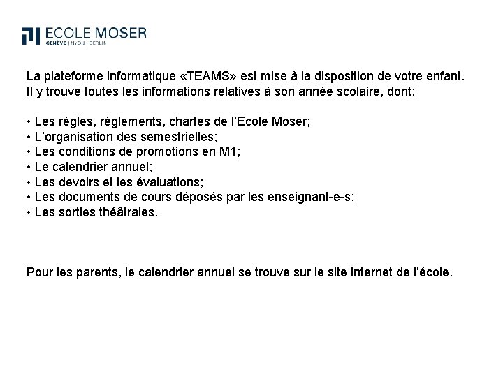 La plateforme informatique «TEAMS» est mise à la disposition de votre enfant. Il y
