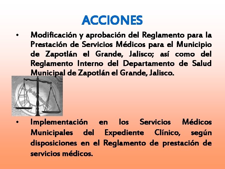 ACCIONES • Modificación y aprobación del Reglamento para la Prestación de Servicios Médicos para