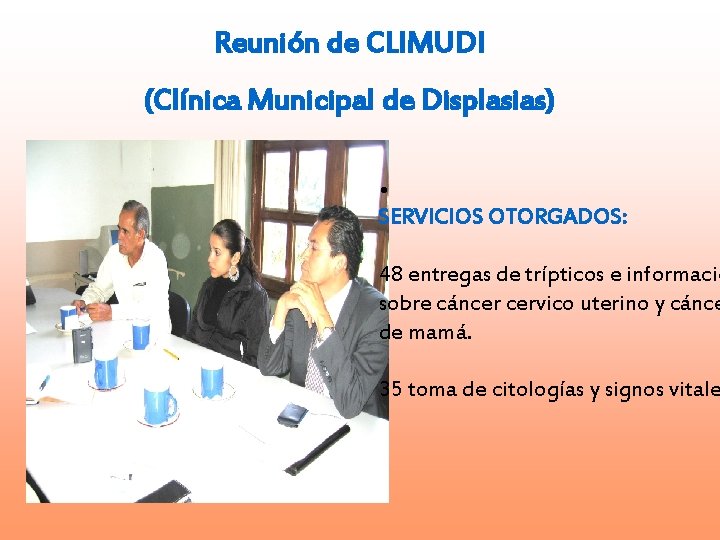 Reunión de CLIMUDI (Clínica Municipal de Displasias) • SERVICIOS OTORGADOS: 48 entregas de trípticos