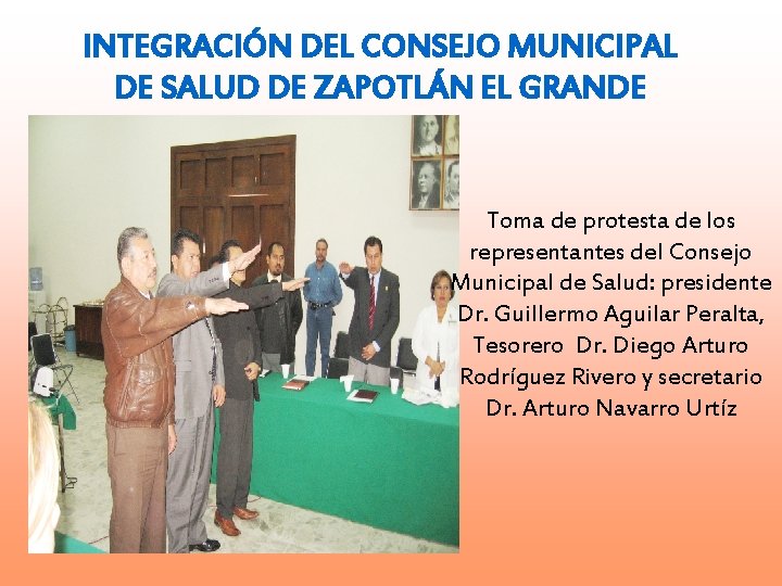 INTEGRACIÓN DEL CONSEJO MUNICIPAL DE SALUD DE ZAPOTLÁN EL GRANDE Toma de protesta de