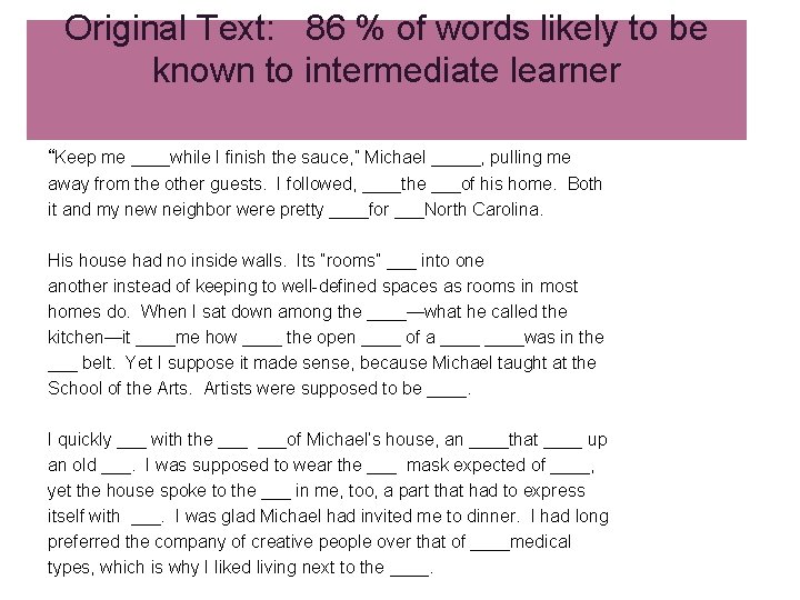 Original Text: 86 % of words likely to be known to intermediate learner “Keep Original Text: 86 % of words likely to be known to intermediate learner “Keep